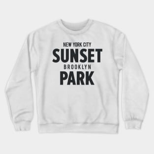 Sunset Park NYC - Urban Vibes Emblem for Trendsetters - Brooklyn Style Crewneck Sweatshirt